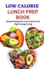 Image for Low Calorie Lunch Prep Book