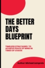Image for The Better Days Blueprint : 7 Lifestyle Habits To Change Your Life