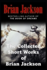 Image for The Collected Short Works of Brian Jackson