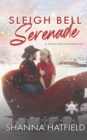 Image for Sleigh Bell Serenade : A Sweet Winter Romance