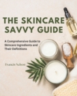 Image for The Skincare Savvy Guide