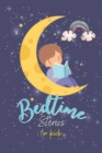 Image for Bedtime stories for kids : Adventure, Relaxation, Meditation, and Many More Tales for kids, Ages 4-12