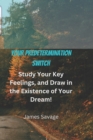 Image for Your Predetermination Switch : Study Your Key Feelings, and Draw in the Existence of Your Dream!
