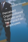 Image for Perceived Organizational Support and the impact on employees