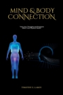 Image for The Mind Body Connection : How Your Thoughts and Emotions Affect Your Physical Health