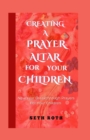 Image for Creating a Prayer Altar for Your Children