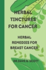 Image for Herbal tinctures for cancer : Herbal remedies for breast cancer