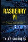 Image for Rasberry PI : Learn Rasberry Pi Programming the Easy Way, A Beginner Friendly User Guide