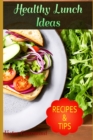 Image for 75 Healthy Lunch Ideas : A Cookbook of Nutritious and Tasty Meals