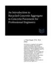 Image for An Introduction to Recycled Concrete Aggregate in Concrete Pavement for Professional Engineers
