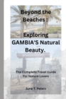 Image for Beyond the Beaches : : Exploring Gambia&#39;s Natural Beauty