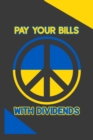 Image for Pay Your Bills with Dividends : Start with A Small Expense and Work Your Way Up