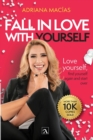 Image for Fall in love with yourself : Love yourself, meet yourself again and start over