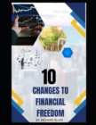 Image for 10 Changes to Financial Freedom