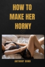 Image for How to Make Her Horny