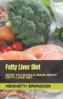 Image for Fatty Liver Diet : What You Should Know about Fatty Liver Diet