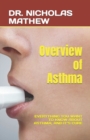 Image for Overview of Asthma : Everything You Want to Know about Asthma, and It&#39;s Cure