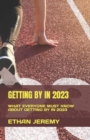Image for Getting by in 2023 : What Everyone Must Know about Getting by in 2023