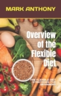 Image for Overview of the Flexible Diet : The Flexible Diet Strategies for Beginners