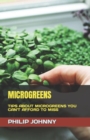 Image for Microgreens : Tips about Microgreens You Can&#39;t Afford to Miss