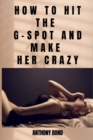 Image for How to Hit the G-Spot and Make Her Crazy