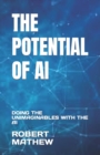 Image for The Potential of AI : Doing the Unimaginables with the AI