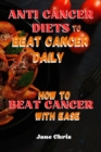 Image for Anti Cancer Diets to Beat Cancer Daily
