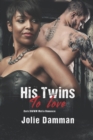 Image for His Twins to Love : Dark BWWM Mafia Romance