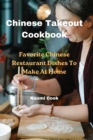 Image for Chinese Takeout Cookbook : Favorite Chinese Restaurant Dishes To Make At Home