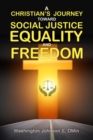 Image for A Christian&#39;s Journey Toward Social Justice, Equality, and Freedom