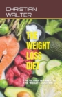 Image for The Weight Loss Diet : The Ultimate Guide to the Weight Loss Diet