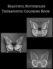 Image for Beautiful Butterflies Therapuetic Coloring Book