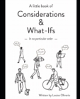 Image for A little book of Considerations &amp; What-Ifs