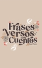 Image for Frases, versos y mas cuentos : Poemario