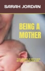 Image for Being a Mother