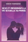 Image for Sexe et mensonges La vie sexuelle au Maroc