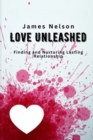 Image for Love Unleashed : Finding and Nurturing Lasting Relationship