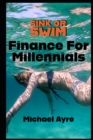Image for Sink Or Swim : Finance For Millennials