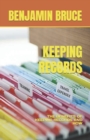 Image for Keeping Records : The Benefits of Keeping Records and How