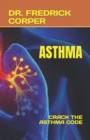 Image for Asthma : Crack the Asthma Code