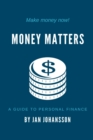 Image for Money Matters : A Guide to Personal Finance