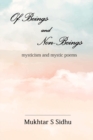 Image for Of Beings &amp; Non-Beings : Mysticism and Mystic Poems