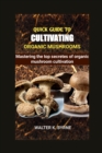 Image for Quick Guide to Cultivating Organic Mushrooms