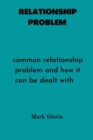 Image for Relationship Problems : Common relationship problems and how it can be dealt with.
