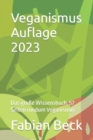 Image for Veganismus Auflage 2023 : Das gro?e Wissensbuch, 57 Seiten rundum Veganismus