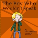 Image for The Boy Who Wouldn&#39;t Speak