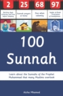Image for 100 Sunnah : Learn about the Sunnahs of the Prophet Muhammad that many Muslims overlook