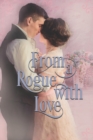 Image for From a Rogue with Love