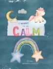 Image for I Want to Be Calm