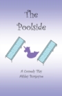 Image for The Poolside : A Comedy Play